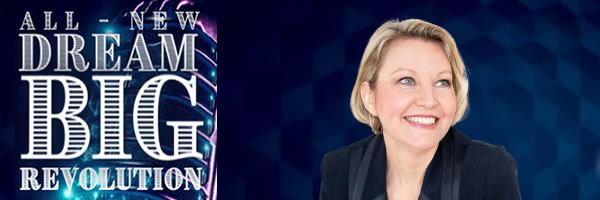 The Dream Big Revolution