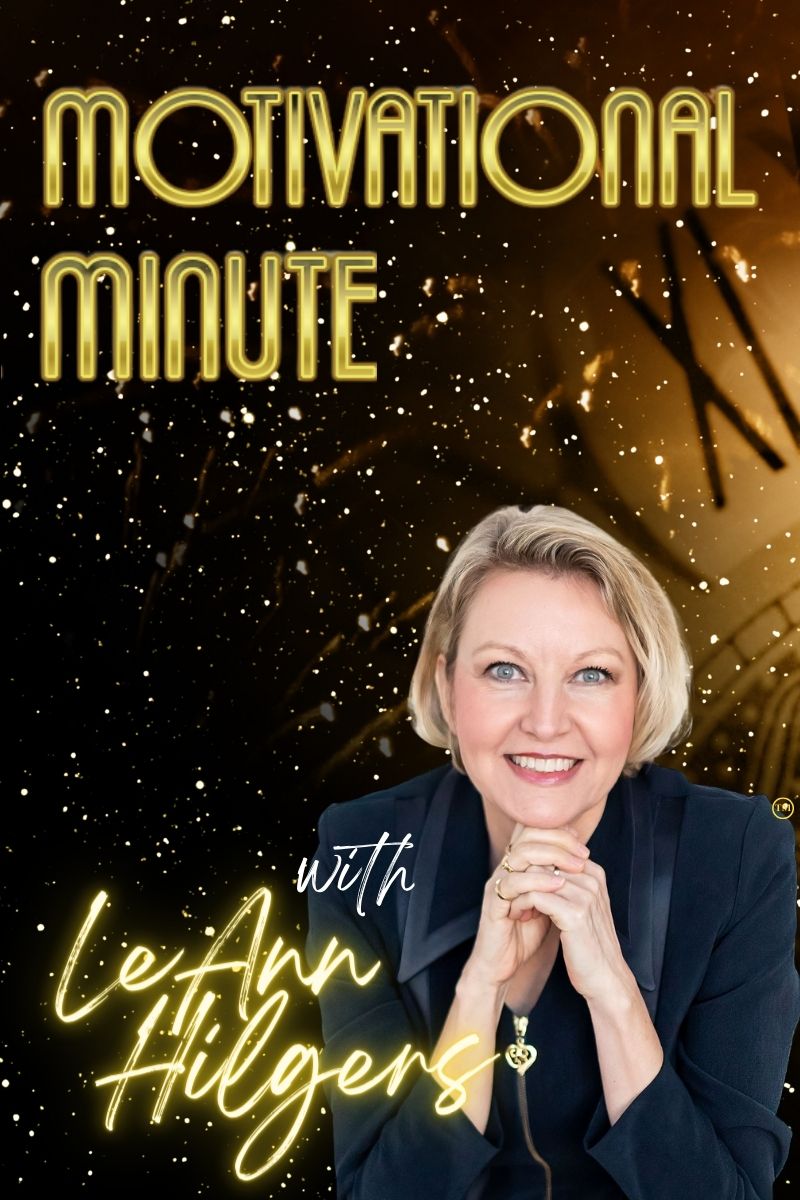 Motivational Minute with LeAnn Hilgers